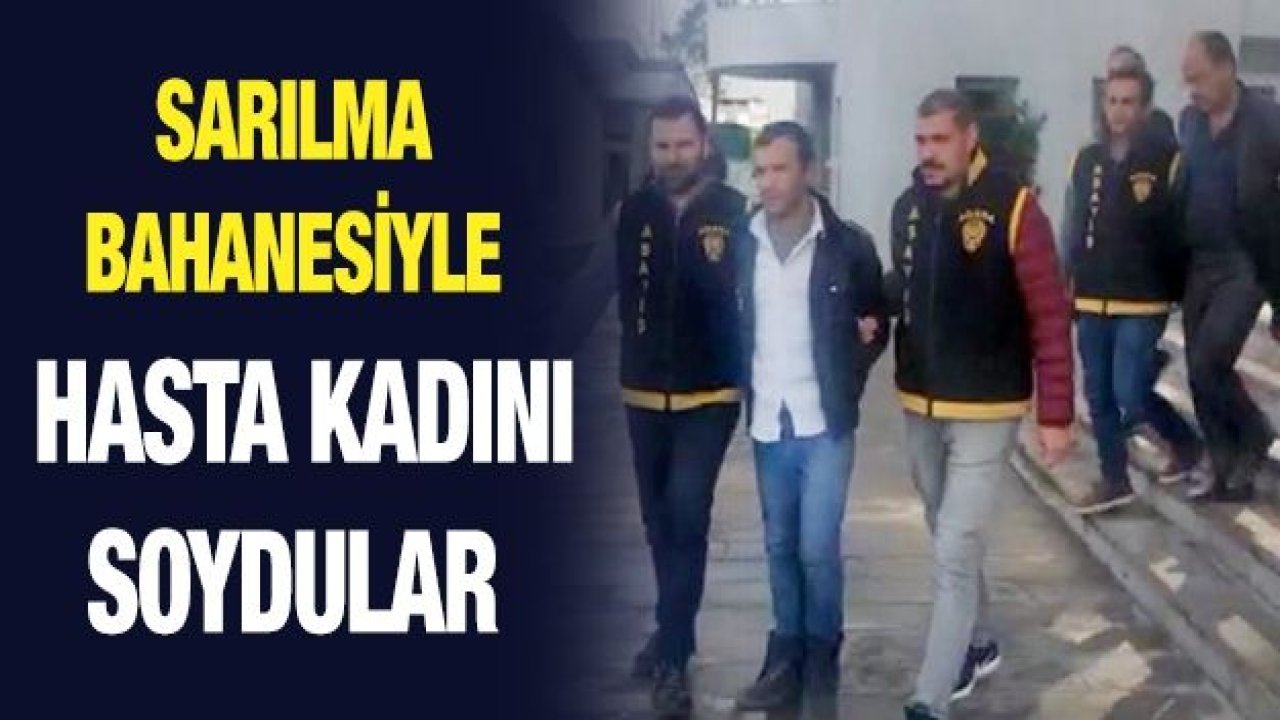 Sarılma bahanesiyle hasta kadını soydular