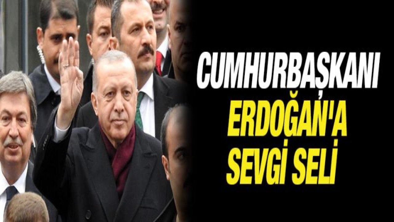 Gaziantep'te Cumhurbaşkanı Erdoğan'a sevgi seli