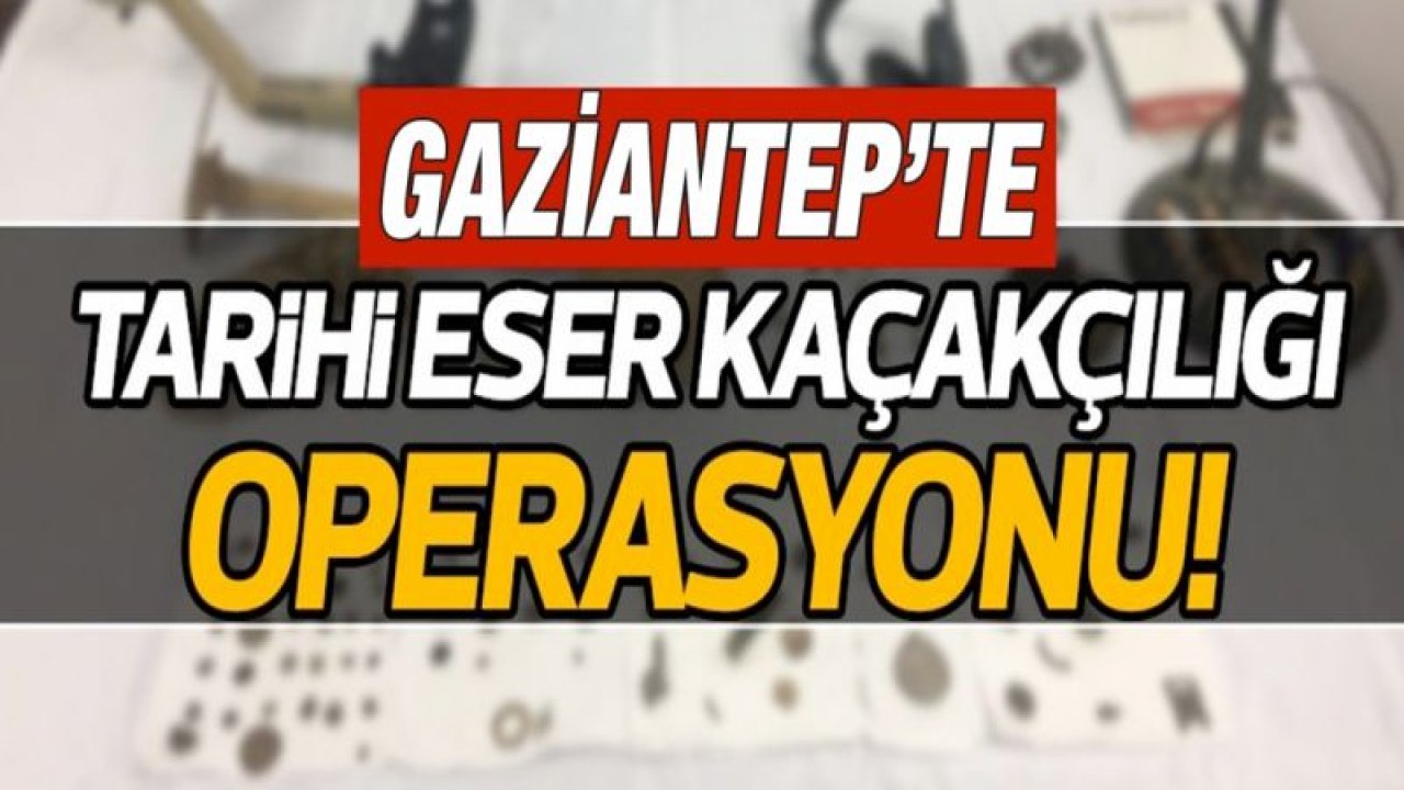 Gaziantep'te tarihi eser kaçakçılığı operasyonu: 2 gözaltı