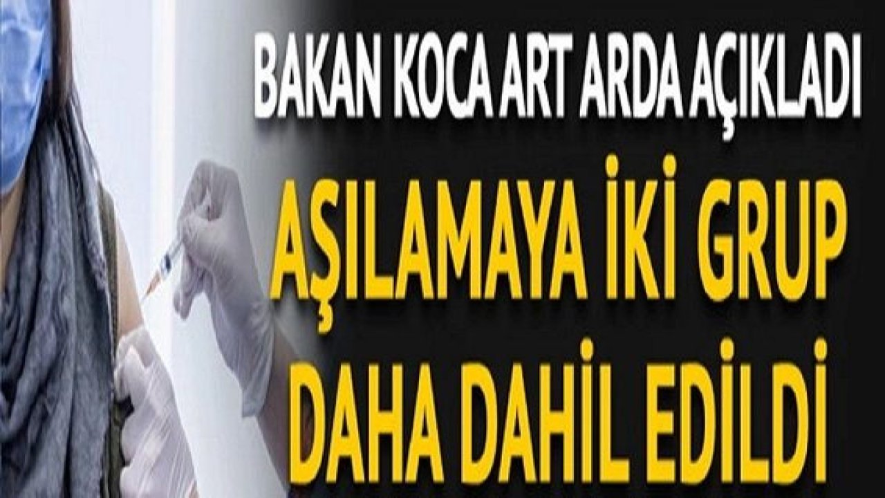 Son Dakika...Gaziantep Dahil! Peş Peşe Aşı Müjdesi!Bakan Koca peş peşe duyurdu: Aşılamaya iki grup daha dahil edildi