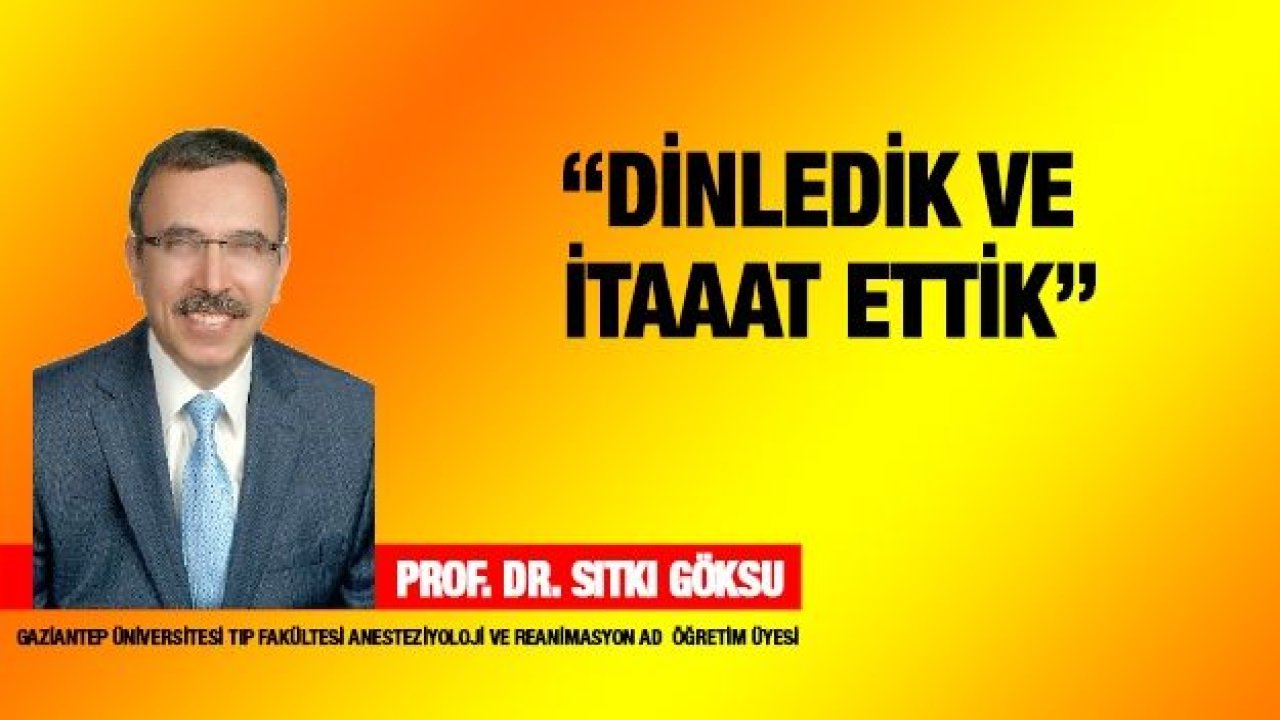 Dinledik ve İtaaat Ettik