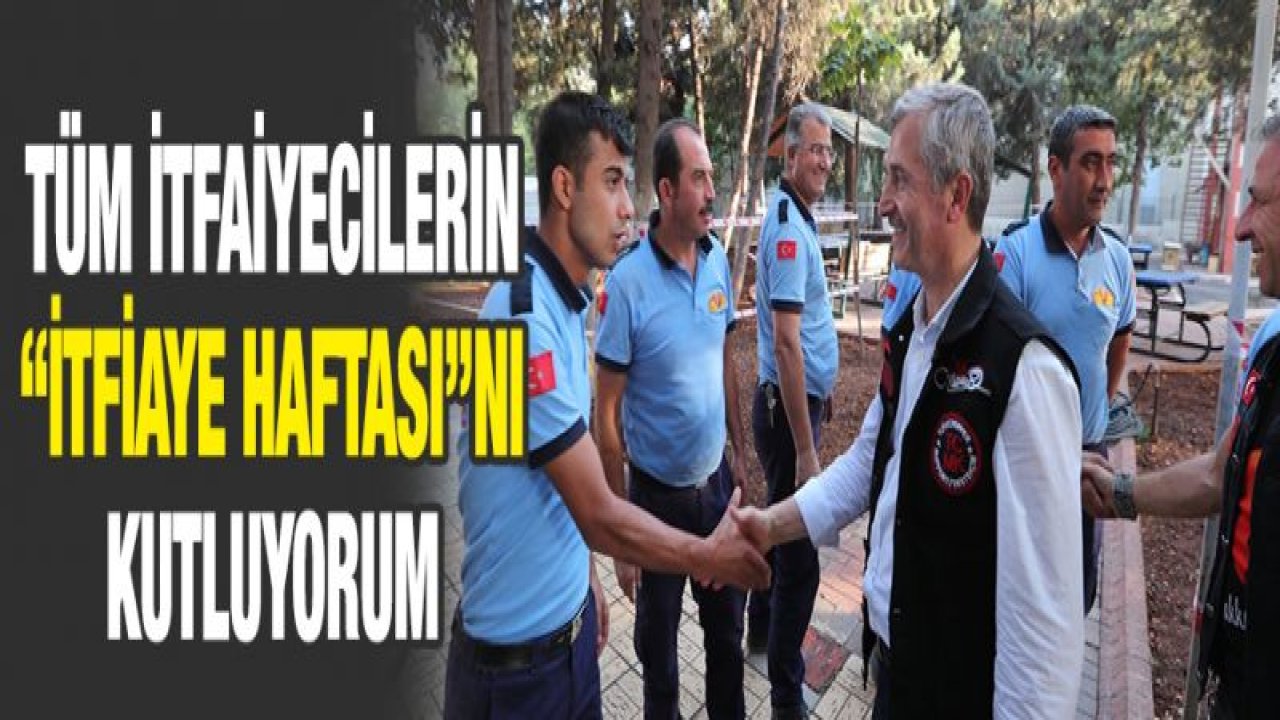 BAŞKAN TAHMAZOĞLU İTFAİYECİLERİ ZİYARET ETTİ