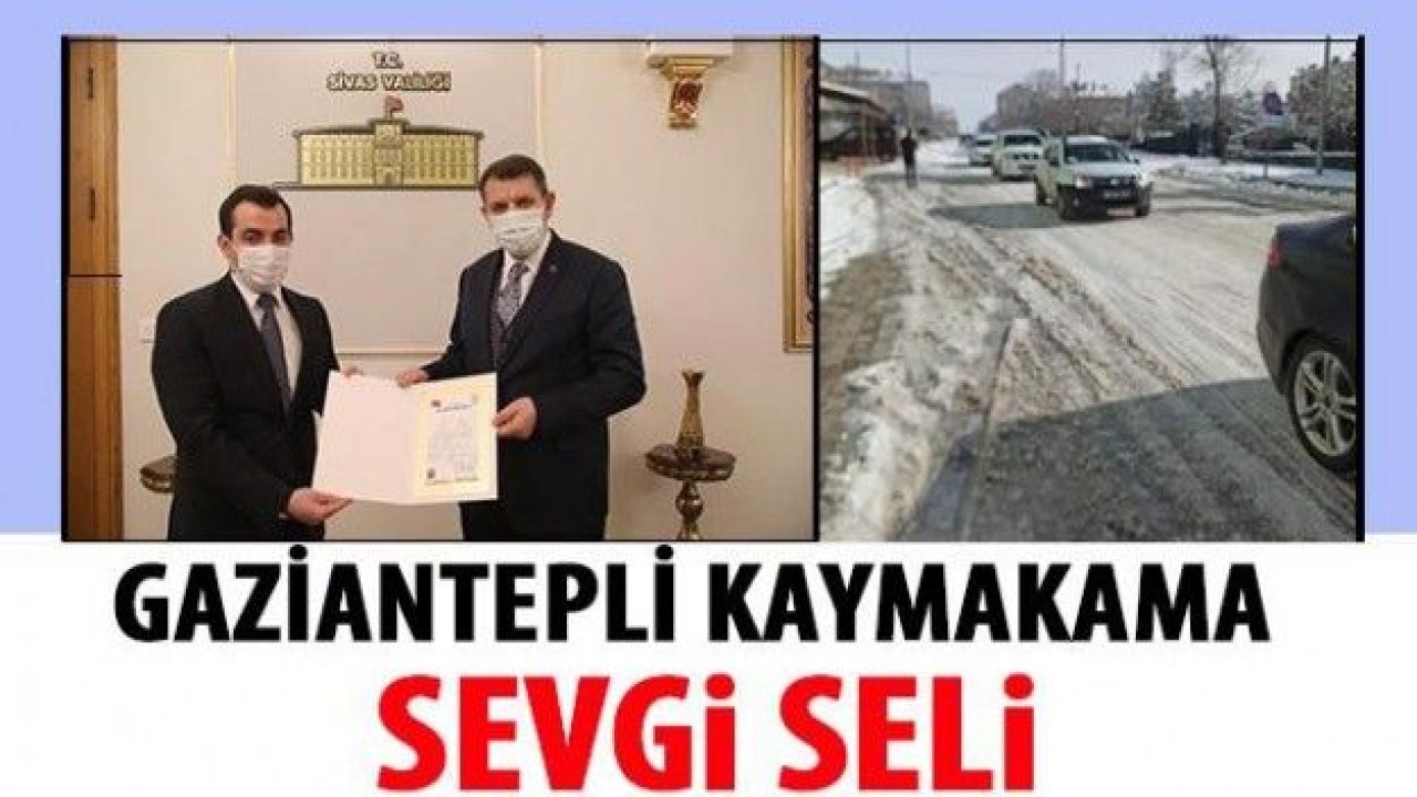 Gaziantepli Kaymakama sevgi seli