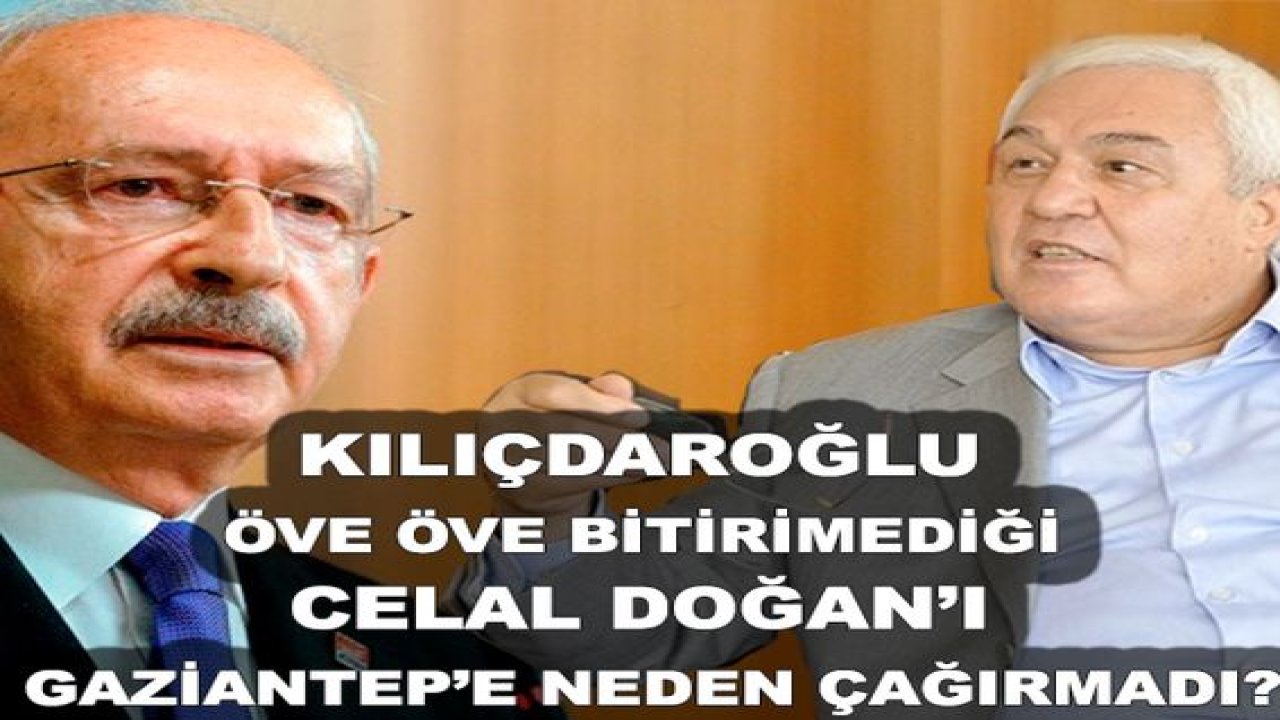 Son Dakika...Öve Öve Bitiremedi Ama Çağırmadı...Kılıçdaroğlu 'na Celal Doğan İsyanı