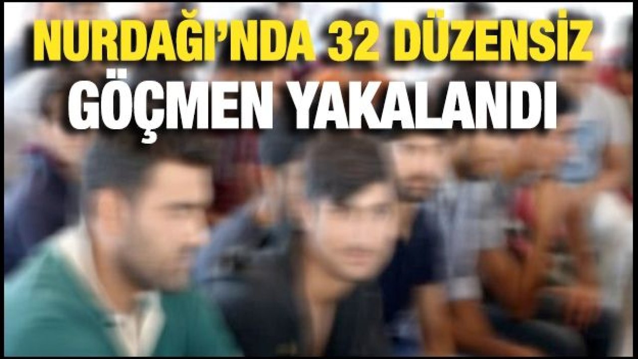 32 düzensiz göçmen yakalandı