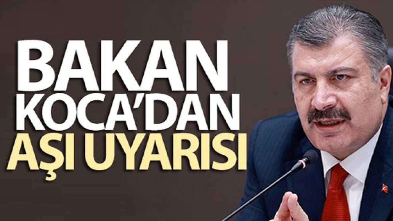 Sağlık Bakanı Fahrettin Koca dün aşı olan kişi sayısını açıkladı