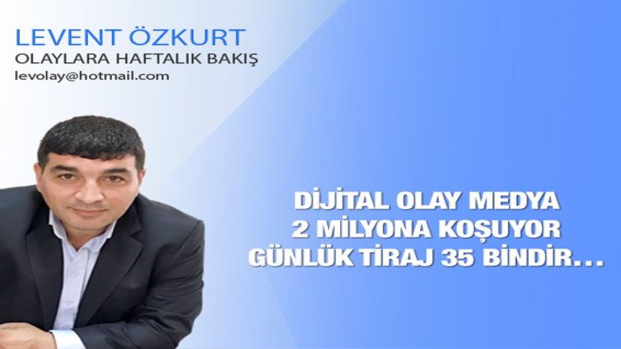 Dijital Olay Medya 2 milyona koşuyor, ve günlük tiraj 35 bindir…