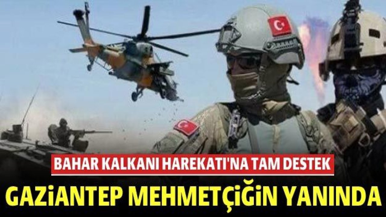 Gaziantep Mehmetçiğin yanında...