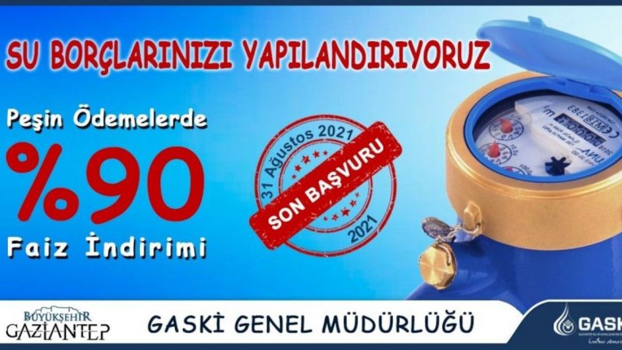 Son Dakika...GASKİ’den yeni yapılandırma müjdesi..Borçlara Yüzde 90 İndirim Geliyor...