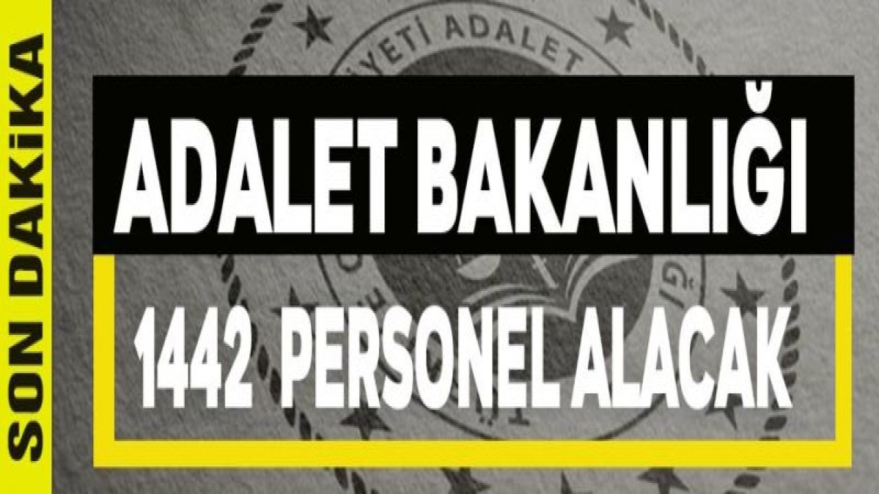 Adalet Bakanlığı 1442 personel alacak