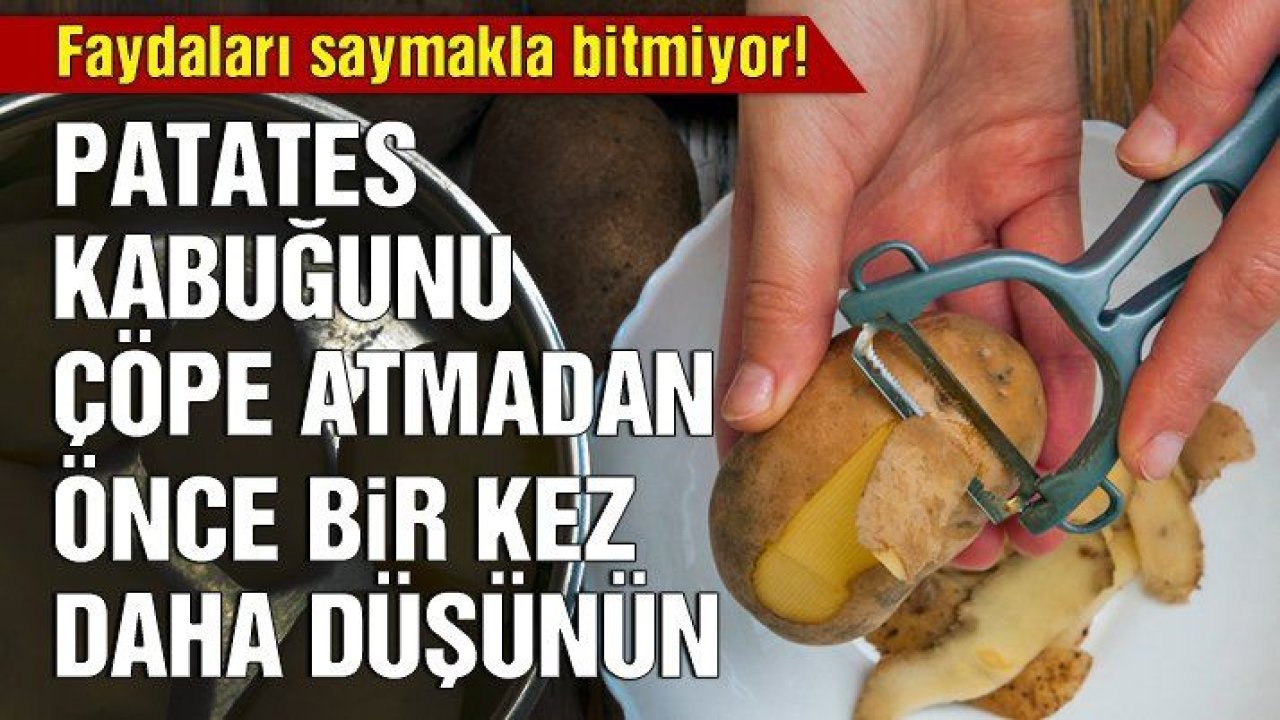 Patates kabuğunun faydaları