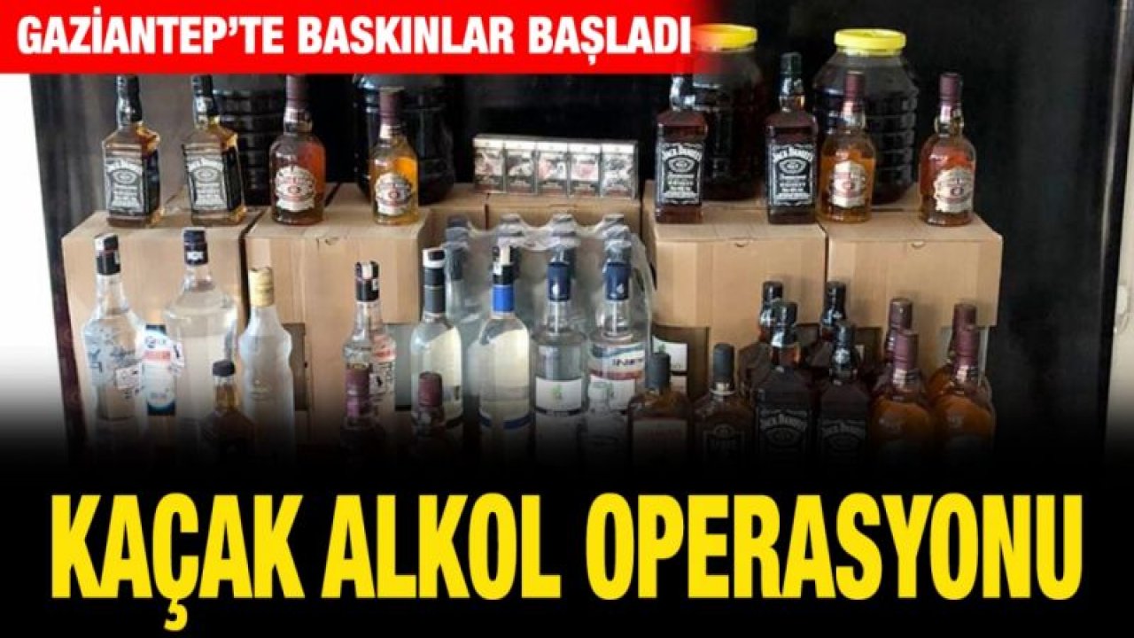 KAÇAK ALKOL OPERASYONU