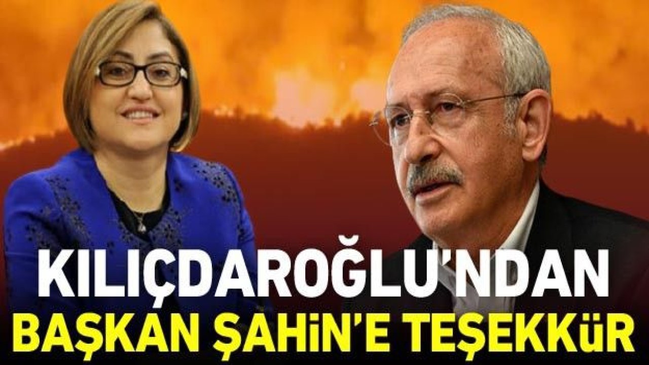 CHP lideri Kılıçdaroğlu'ndan Başkan Şahin'e teşekkür