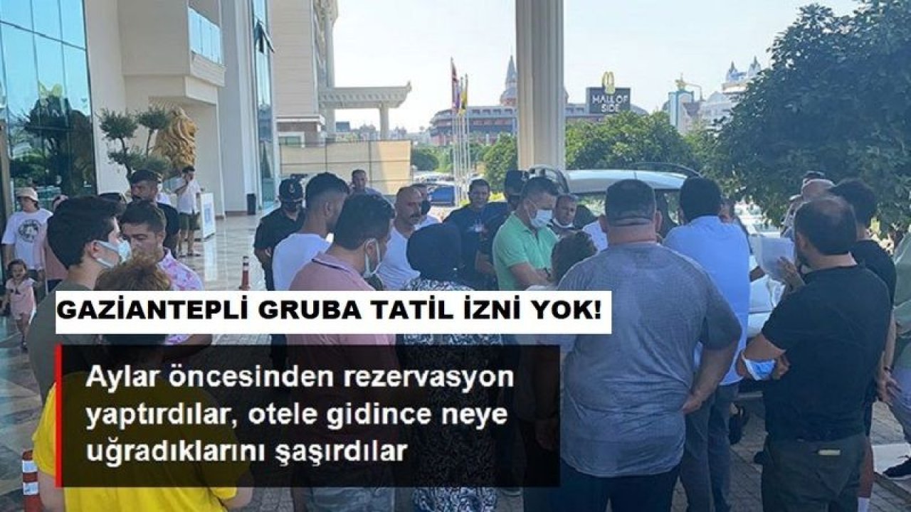 Son Dakika: Video Haber... Gaziantepli Tatilciler Kabus Yaşadı! Gaziantepliler O Otele Giremedi!