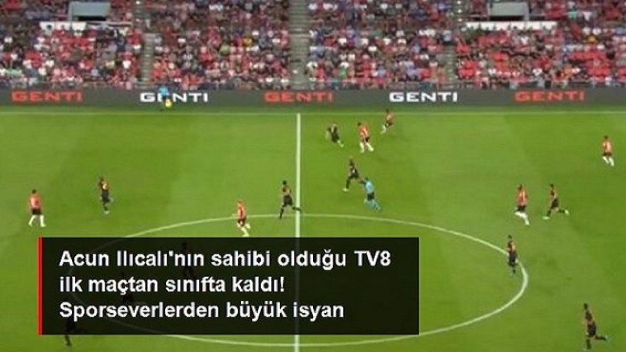 Acun Ilıcalı'nın sahibi olduğu TV8 ilk maçtan sınıfta kaldı! Sürekli kesilen yayına sporseverler isyan etti