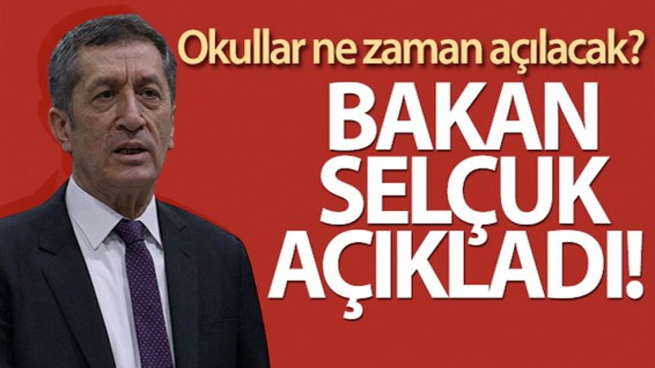 Okullar ne zaman açılacak 2021? Bakan Selçuk'tan açıklama!