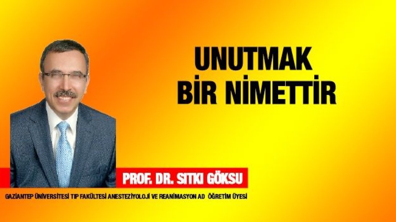 Unutmak Bir Nimettir