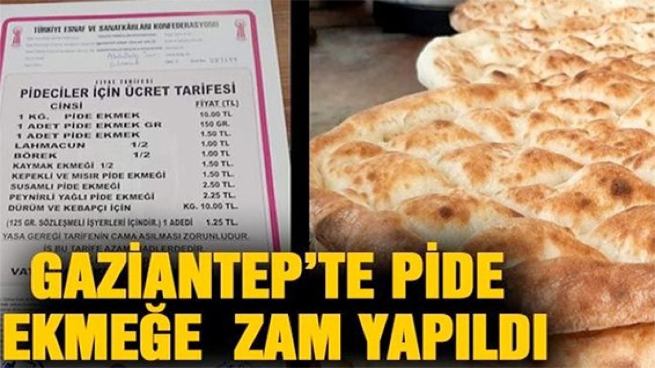 Gaziantep'te bir pide 1.5  kilosuda 10 TL oldu