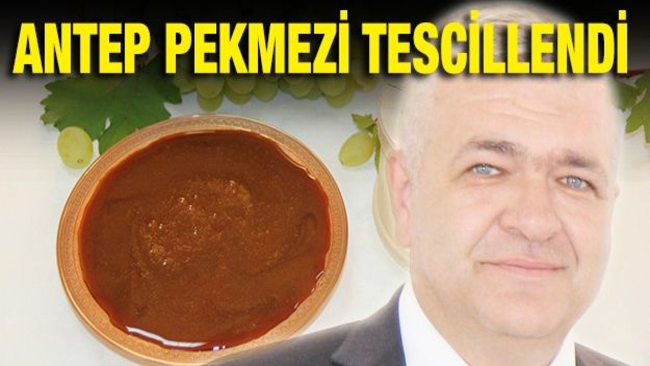 GTB, ANTEP PEKMEZİNİ TESCİLLEDİ