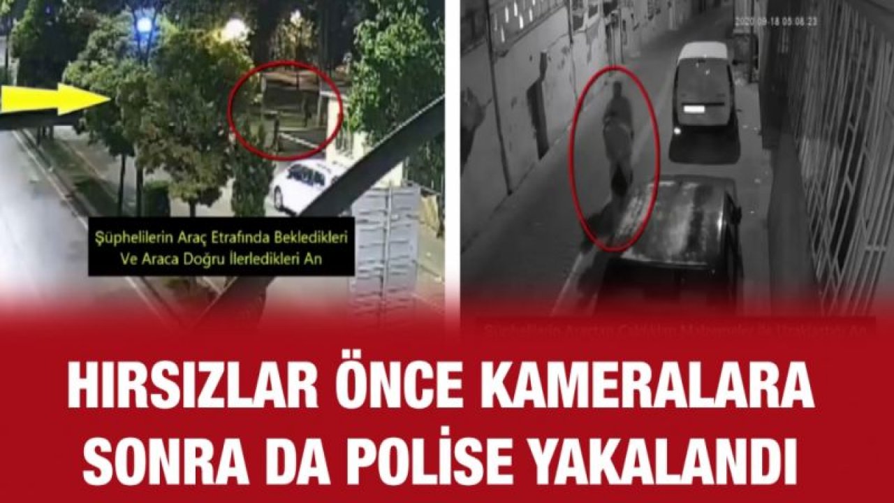 Hırsızlar önce kameralara sonra da polise yakalandı