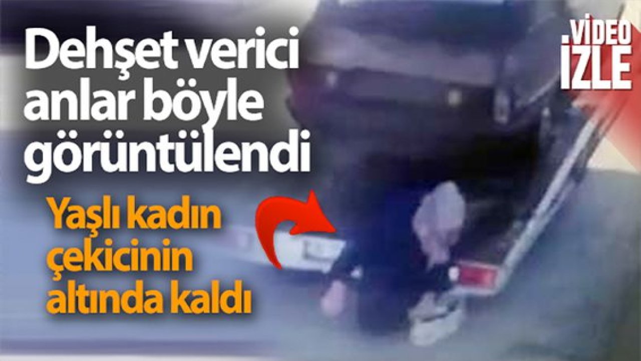 Son Dakika:Video Haber...Dehşet Verici Anlar...Yaşlı kadının çekicinin altında kaldığı anlar kamerada