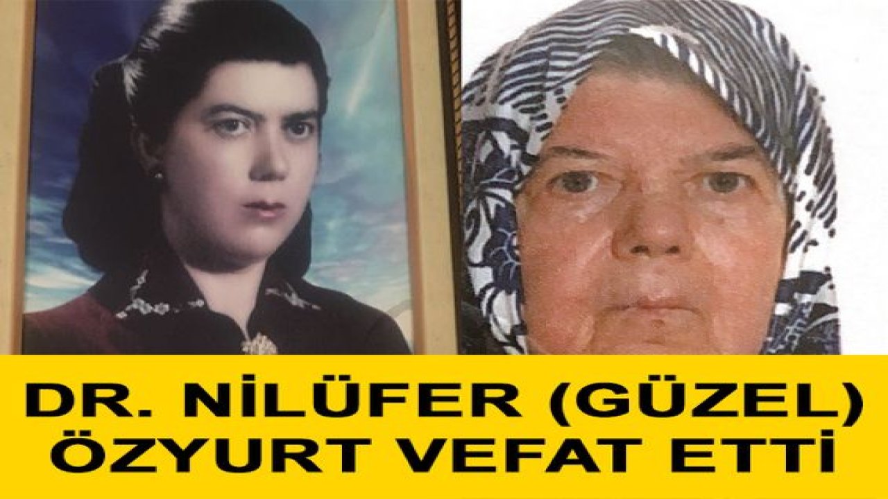 Dr.Nilüfer (Güzel)Özyurt Vefat Etti