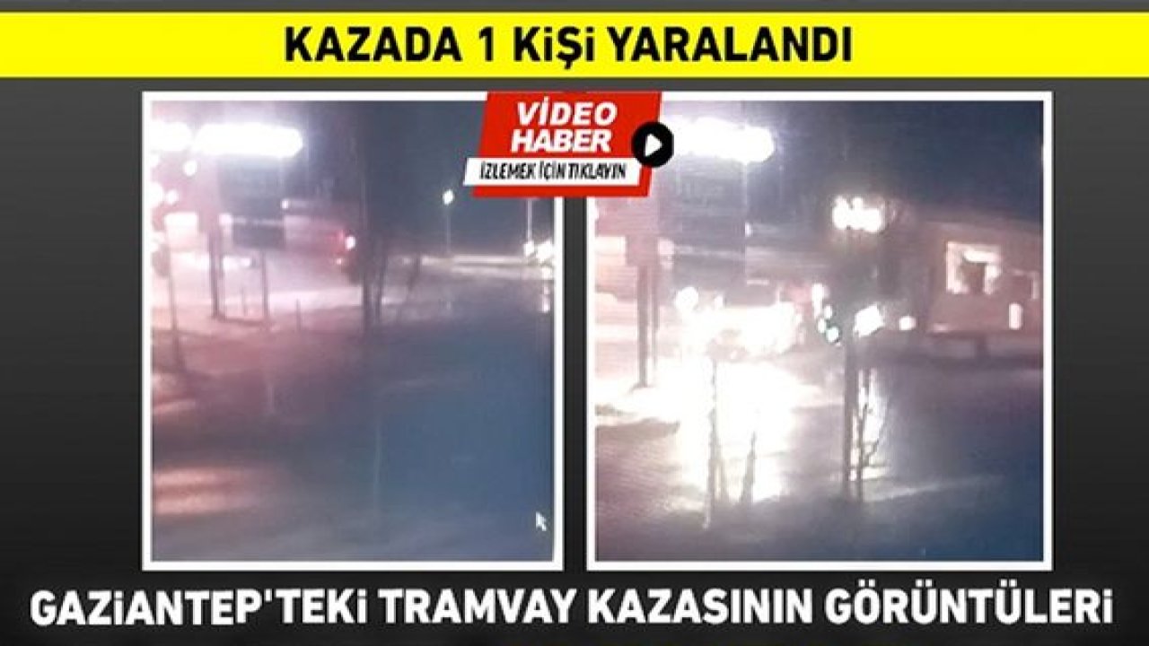 Son Dakika:Video Haber... Gaziantep'teki tramvay kazasının ilk görüntüleri.