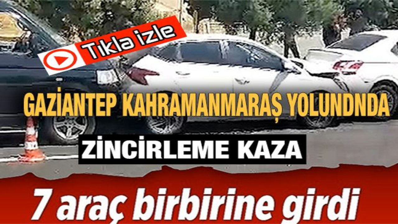 Son Dakika: Video Haber...Gaziantep Kahramanmaraş Yolunda Zincirleme Kaza! 7 araç birbirine girdi