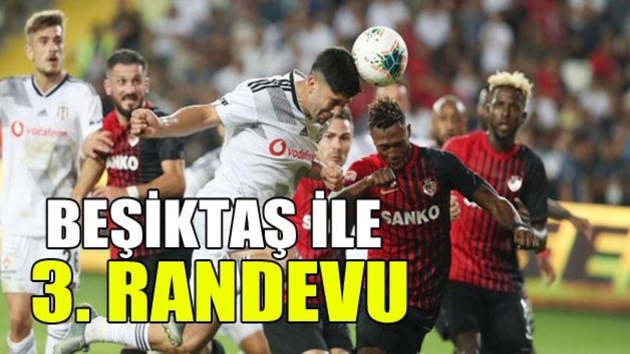 Beşiktaş ile 3. randevu