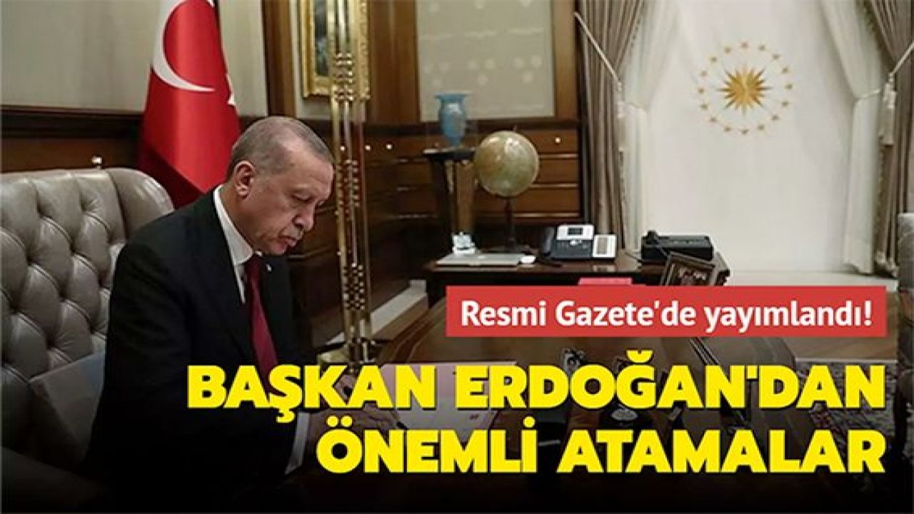 Son Dakika Haber: Bakanlıklarda kritik atamalar! Erdoğan'ın imzasıyla Resmi Gazete'de yayımlandı