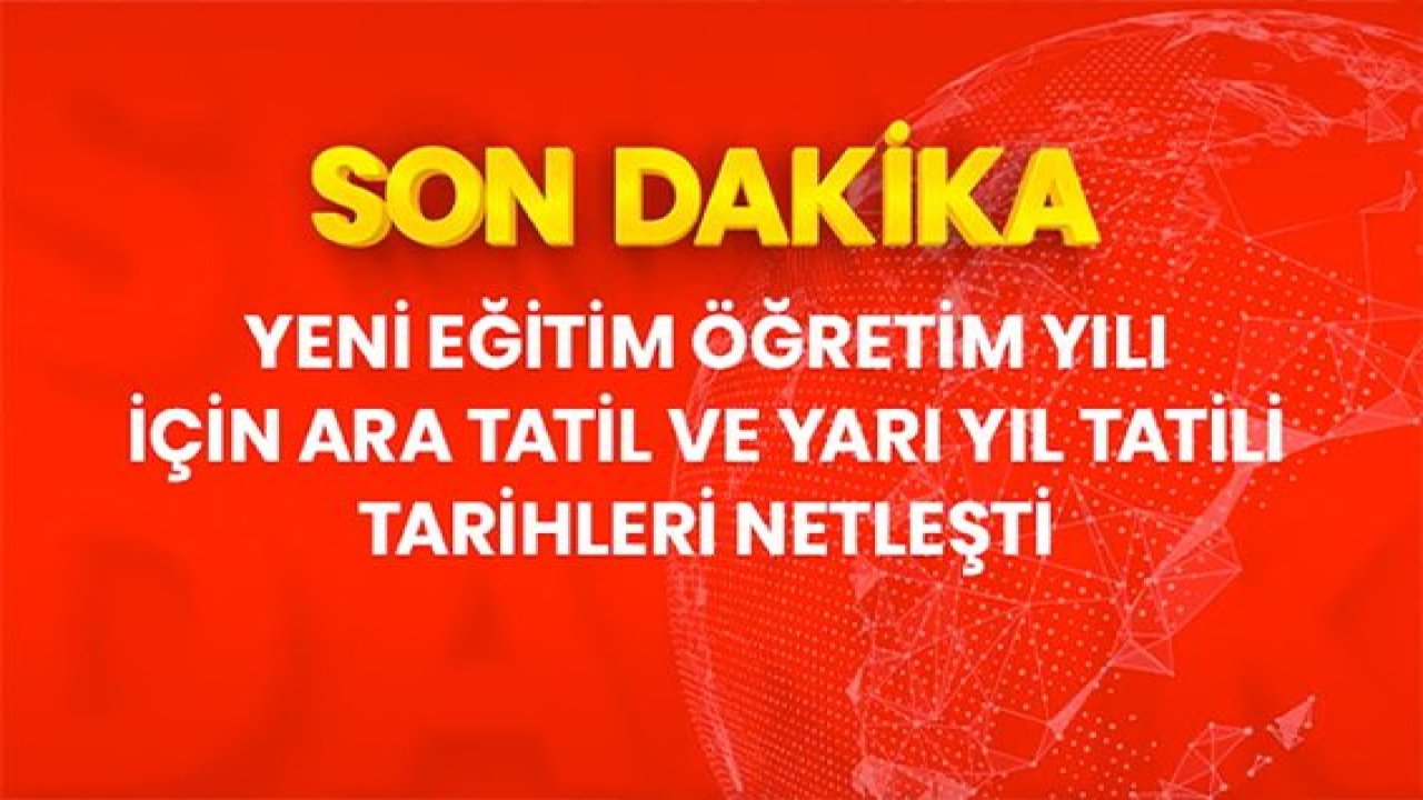 Son Dakika...Milli Eğitim Bakanlığı,yeni öğretim yılı tatil takvimini de açıkladı.