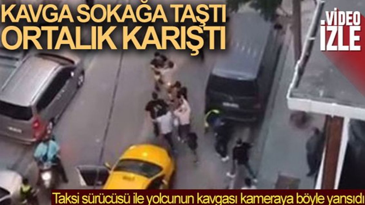 Son Dakika:Video Haber…Taksiciyle müşterinin kavgası kamerada