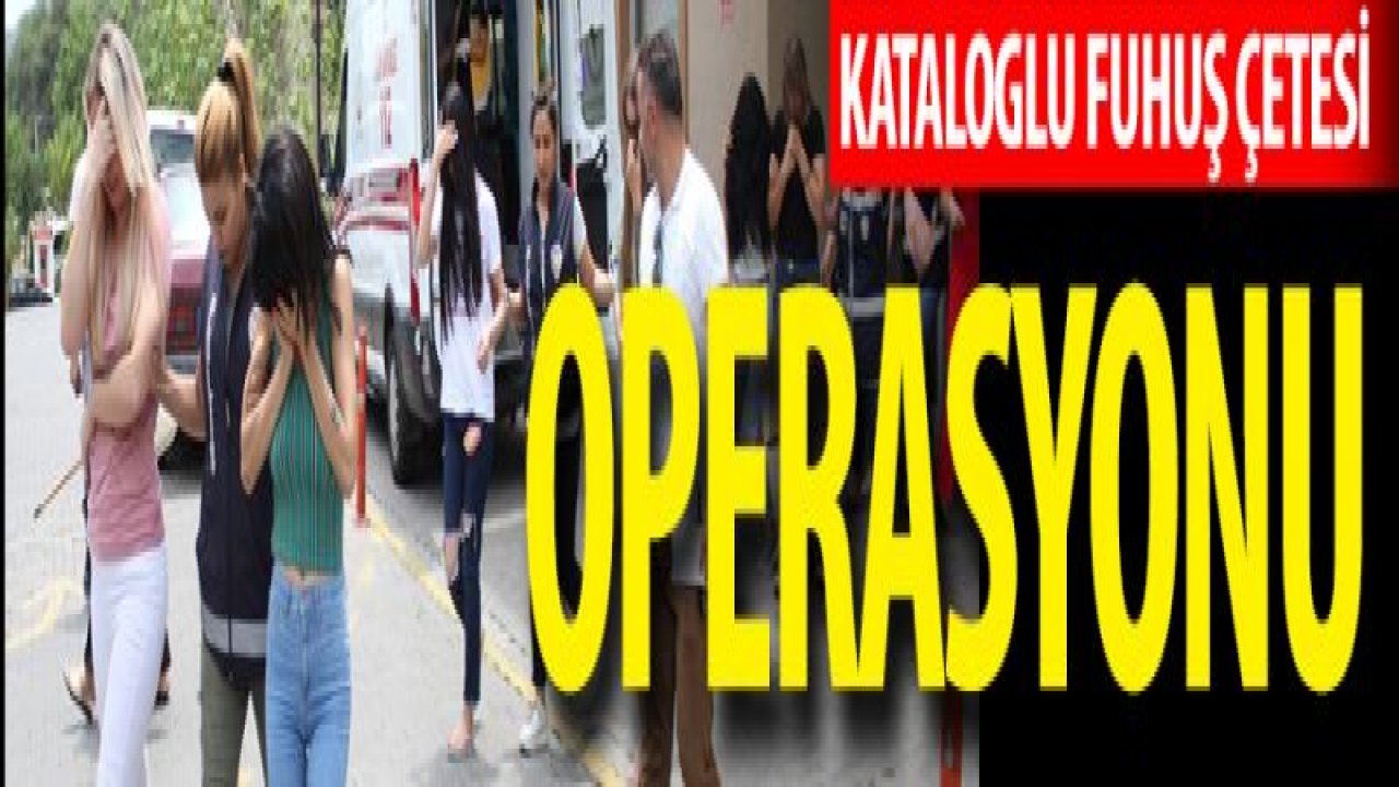 Katalog üzerinden kadın pazarladığı ileri sürülen 8 şüpheli yakalandı