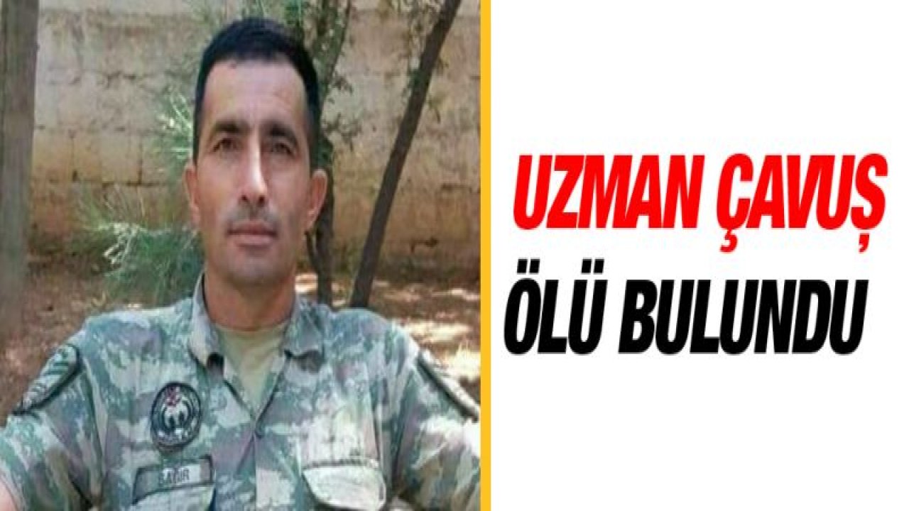 Uzman çavuş ölü bulundu