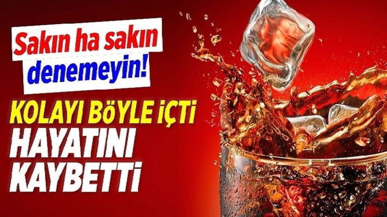 Foto Haber: Sakın ha sakın denemeyin: Kola içen genç yaşamını yitirdi!