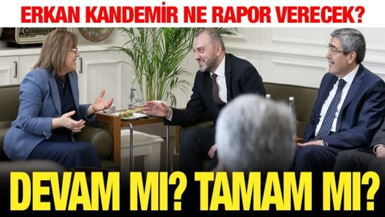 Erkan Kandemir ne rapor verecek?  Devam mı? Tamam mı?