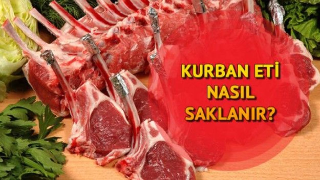 Kurban eti nasıl saklanmalı