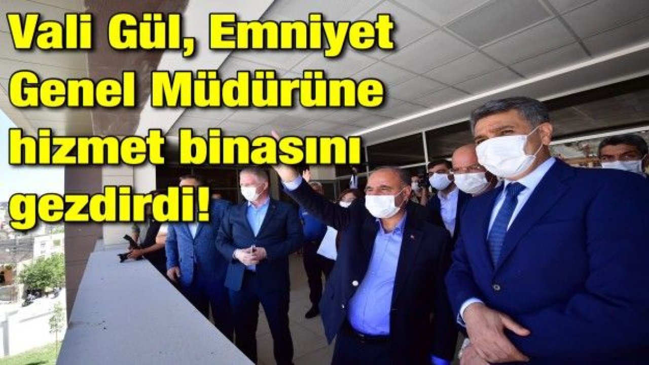 Vali Davut Gül, Emniyet Genel Müdürüne hizmet binasını gezdirdi!