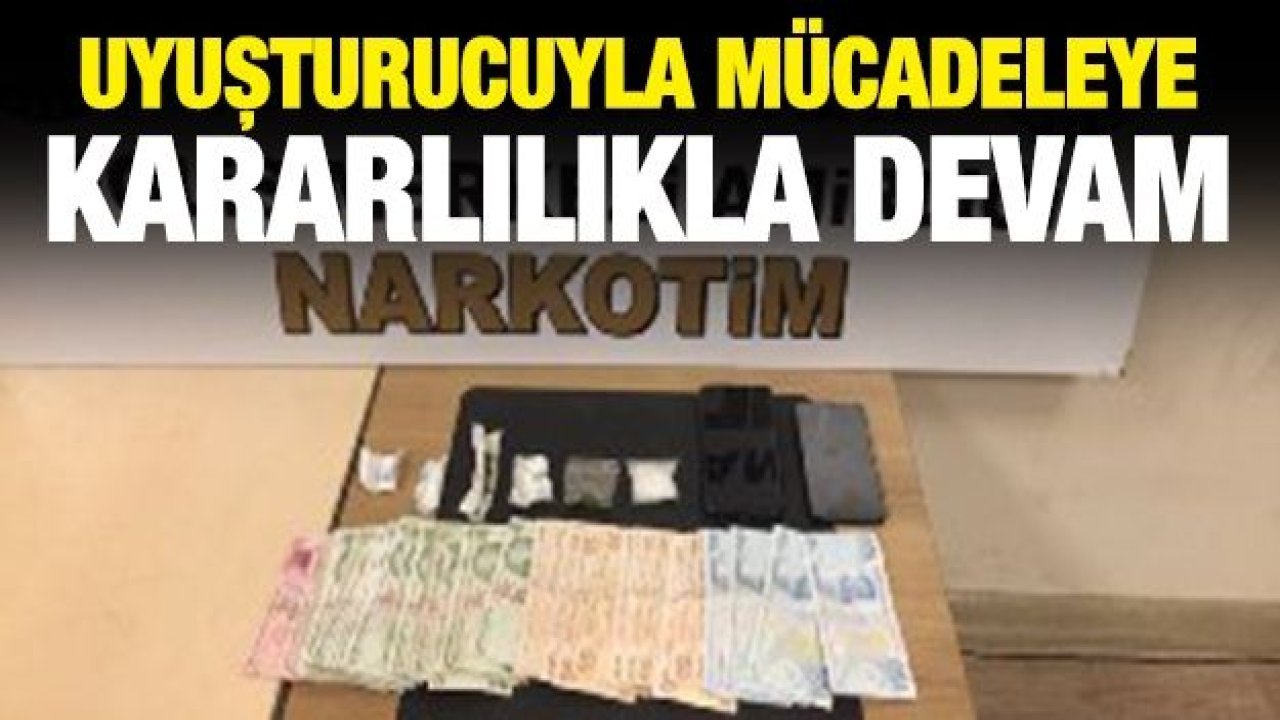 UYUŞTURUCUYLA MÜCADELEYE KARARLILIKLA DEVAM