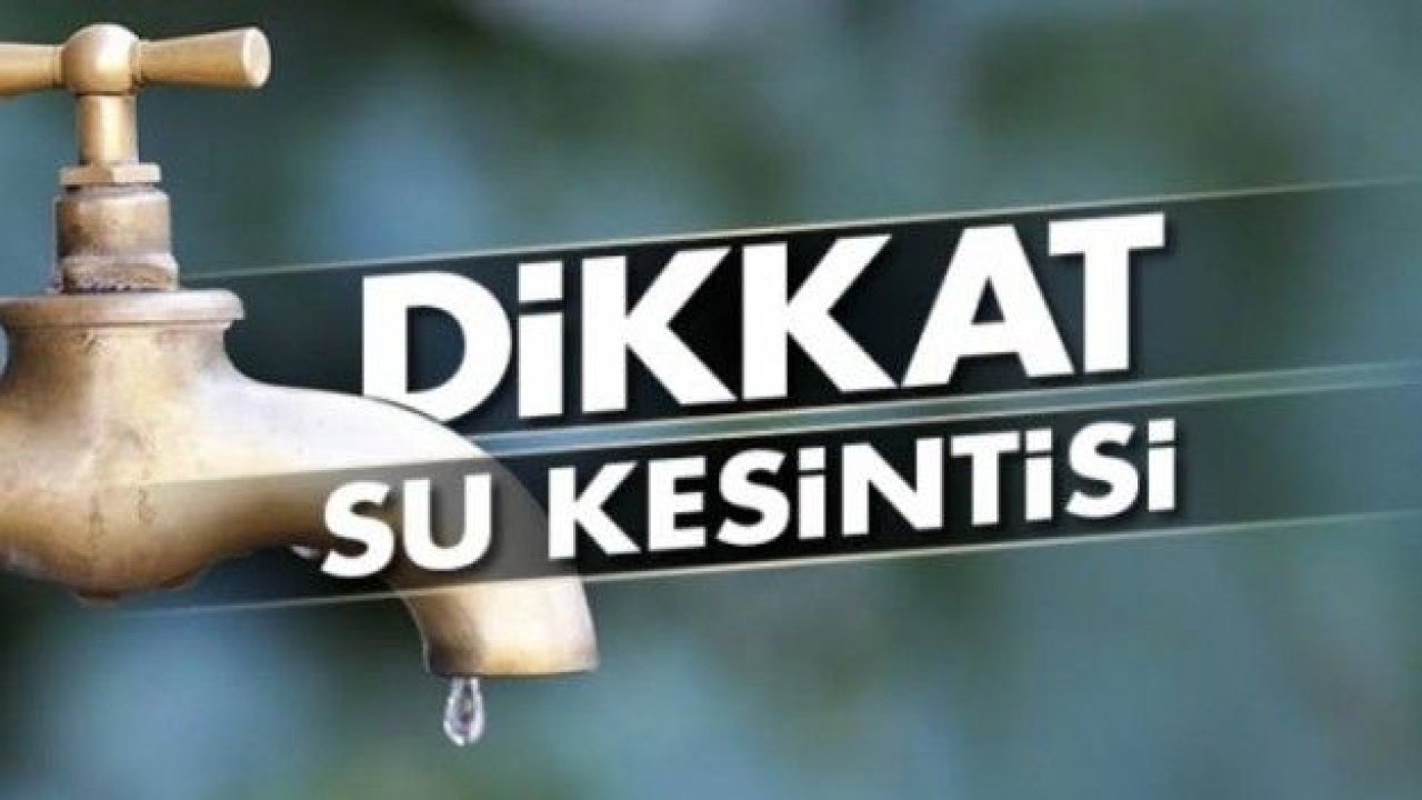 GASKİ'den su kesintisi Uyarısı