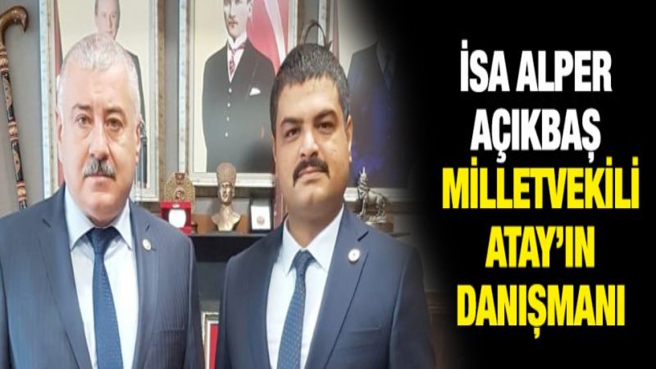 MHP Milletvekili Atay'In Baş Danışmanı Açıkbaş oldu