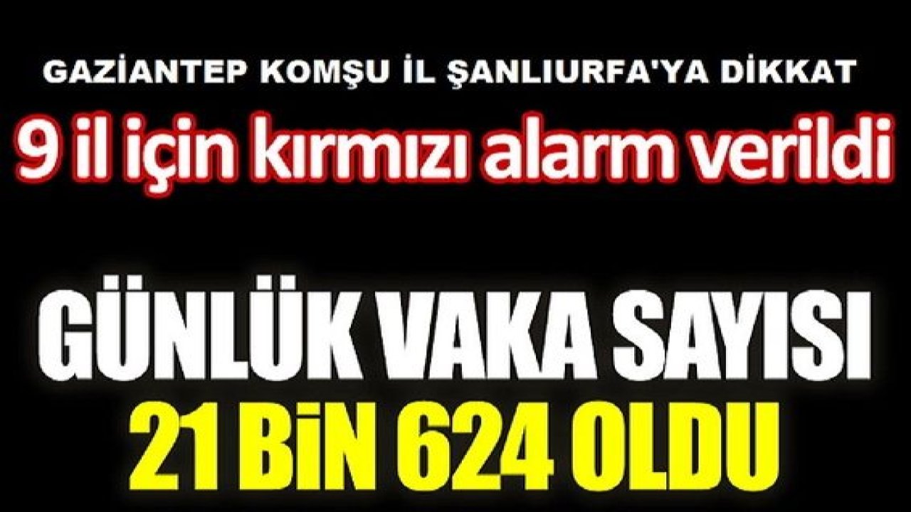 Flaş Haber:Gaziantep'in Komşu İli Şanlıurfa Korona Aşısında Kırmızı Çizgiden Çıkmıyor!Şanlıurfa'da Yakınları Olanlar Dikkat! Sağlık Bakanlığı günlük vaka tablosunu açıkladı