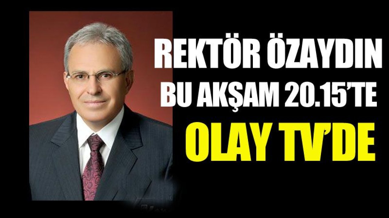 Rektör Arif Özaydın Olay TV’de