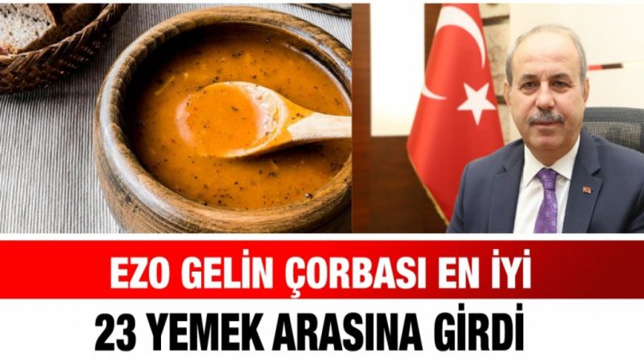 Ezo gelin çorbası en iyi 23 yemek arasına girdi