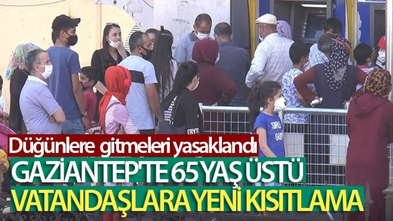 Vaka sayısının arttığı Gaziantep'te yeni yasaklar geldi