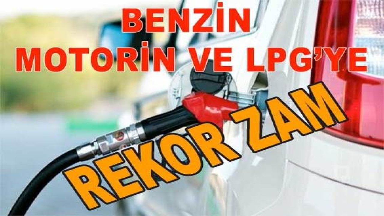 Son Dakika: Benzin, motorin ve LPG’ye tarihi zam