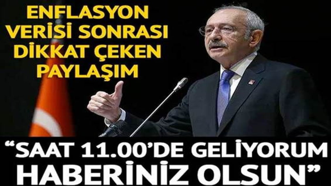 Kemal Kılıçdaroğlu'ndan TÜİK'e: Saat 11.00'de geliyorum