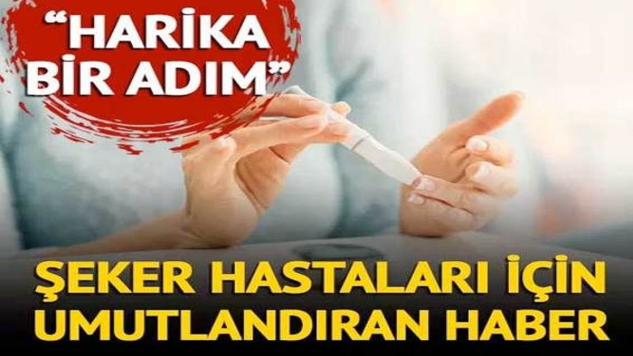 Şeker hastaları için umutlandıran haber: İleriye doğru atılmış harika bir adım