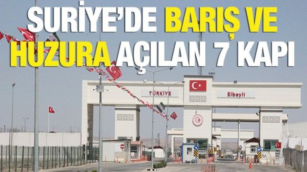 Suriye’de barış ve huzura açılan 7 kapı