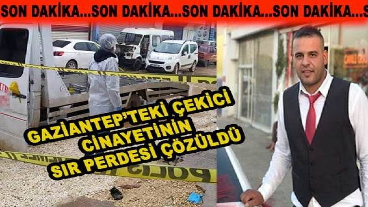 Son Dakika...Video Haber...Gaziantep’teki çekici cinayetinin sır perdesi çözüldü